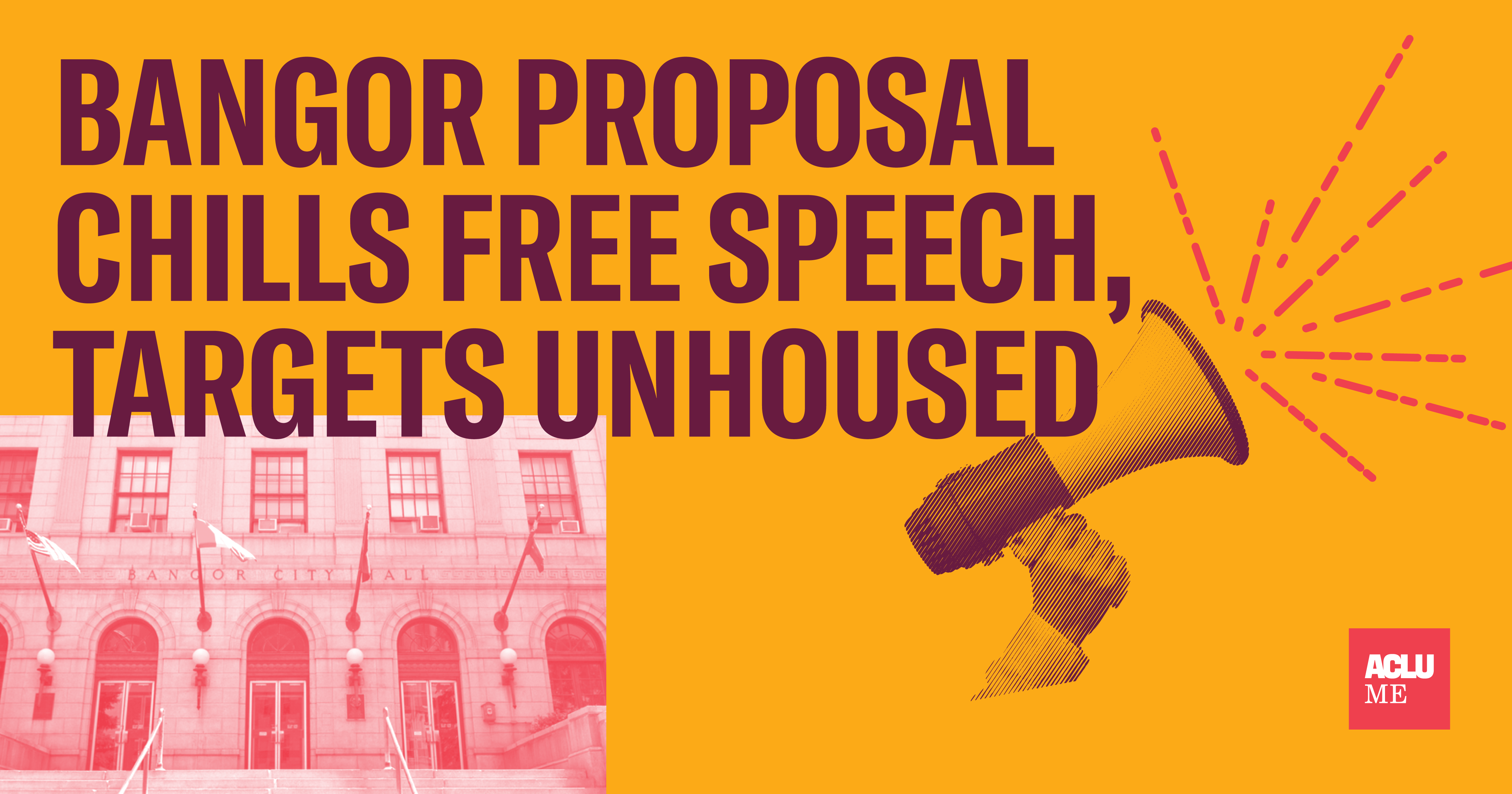 Bangor proposal chills free speech, targets unhoused.