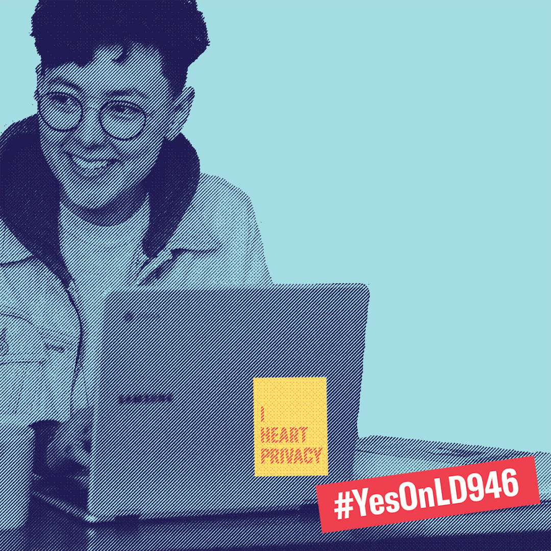 Person at computer with sticker that says "I Heart Privacy"; #YesOnLD946