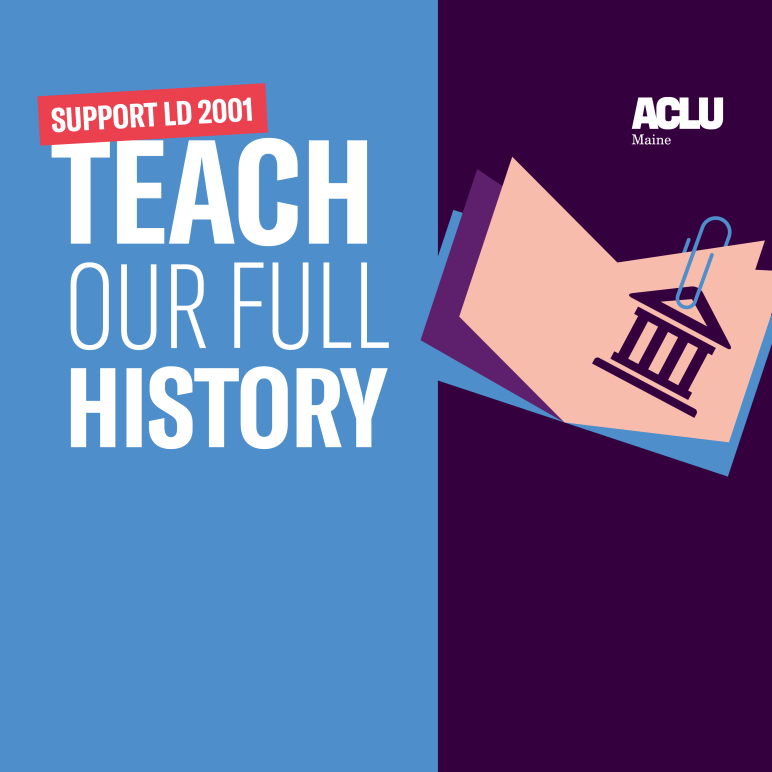 Teach our full history. Support LD 2001.